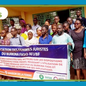 L’AFJ/BF Renforce les Capacités des Acteurs sur les Dispositions Pertinentes du Nouveau Code Pénal Régissant l’Utilisation des Réseaux Sociaux
